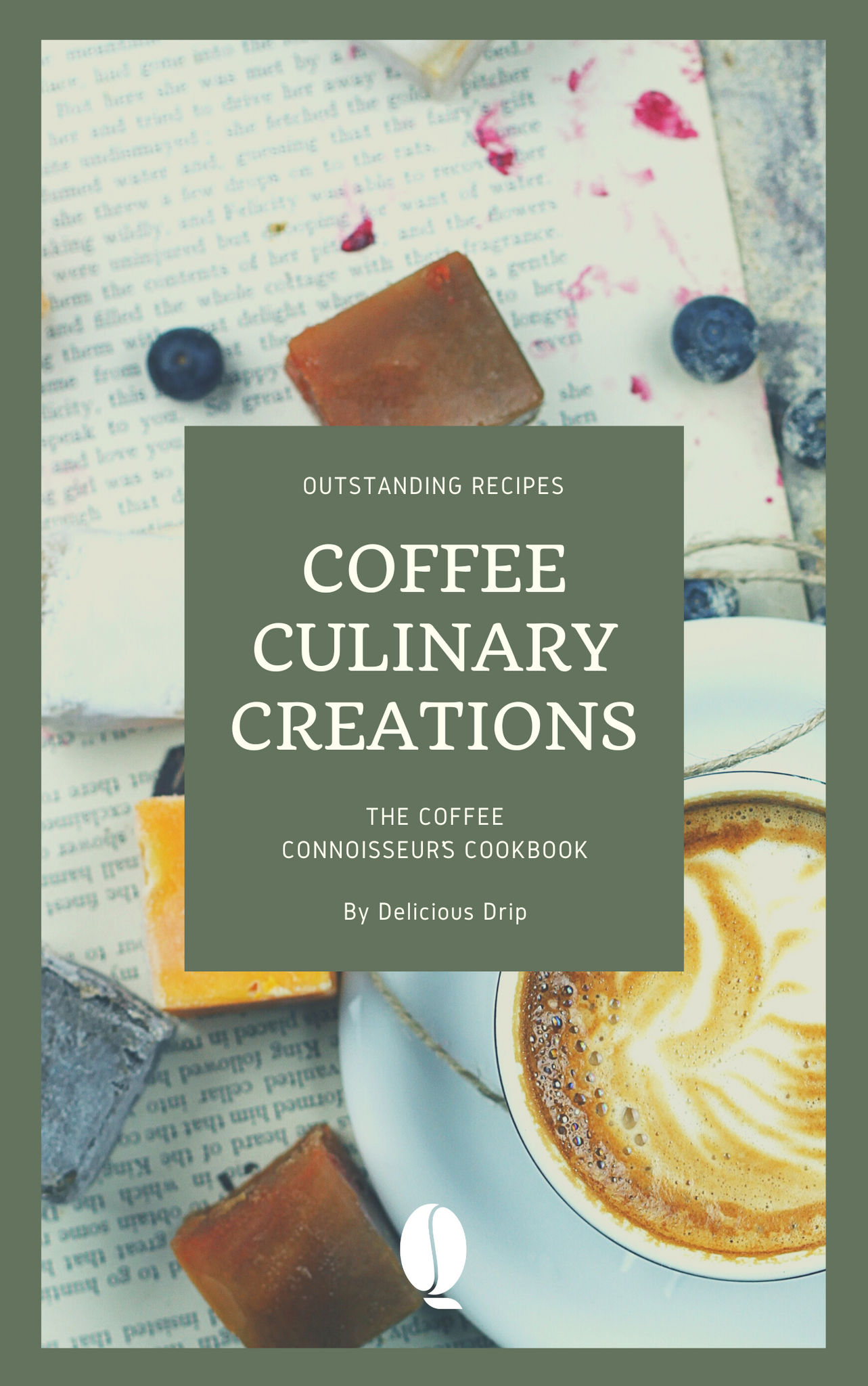 Coffee Culinary Creations: A Coffee Lover's Guide to Sensational Sips